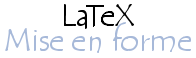 Mise en forme  d'un document LaTeX
