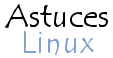 astuces Linux