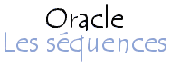 Les séquences Oracle