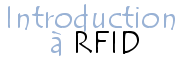 Introduction à l'identification par radio frquence (RFID)