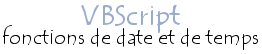VBScript - Les fonctions de date et de temps