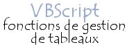 VBScript - Les fonctions de manipulation de tableaux