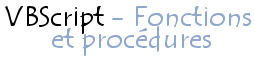 VBScript - Les fonctions et les procédures