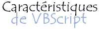 Caractéristiques de VBScript