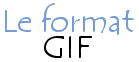 Le format GIF
