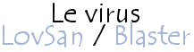 Le virus Blaster / Lovsan